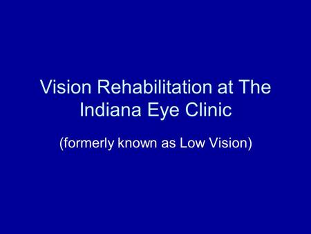 Vision Rehabilitation at The Indiana Eye Clinic