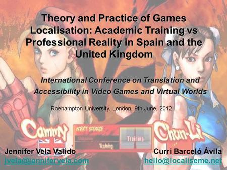 Theory and Practice of Games Localisation: Academic Training vs Professional Reality in Spain and the United Kingdom International Conference on Translation.