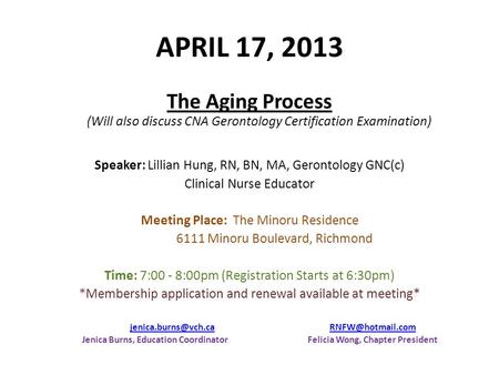APRIL 17, 2013 The Aging Process (Will also discuss CNA Gerontology Certification Examination) Speaker: Lillian Hung, RN, BN, MA, Gerontology GNC(c) Clinical.