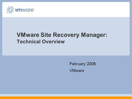 VMware Site Recovery Manager: Technical Overview