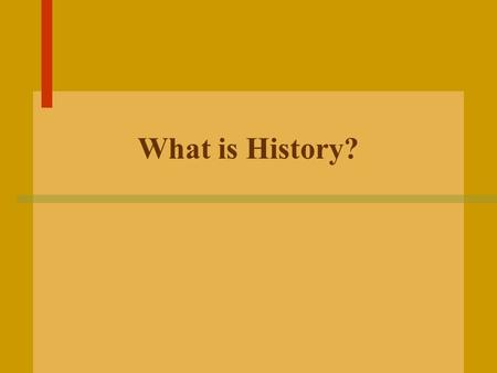 What is History?.