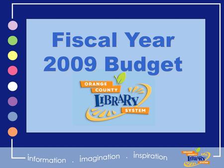 Fiscal Year 2009 Budget. Circulation 2001-2007 103% Increase.