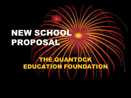 NEW SCHOOL PROPOSAL THE QUANTOCK EDUCATION FOUNDATION.