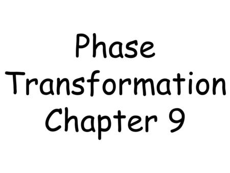 Phase Transformation Chapter 9