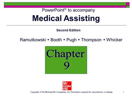1 PowerPoint ® to accompany Chapter 9 Second Edition Ramutkowski Booth Pugh Thompson Whicker Copyright © The McGraw-Hill Companies, Inc. Permission required.