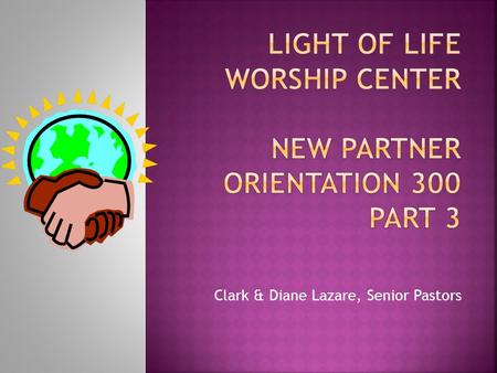 Light of Life Worship Center New Partner Orientation 300 part 3