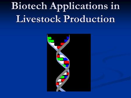 Biotech Applications in Livestock Production