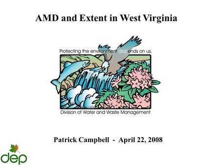 AMD and Extent in West Virginia Patrick Campbell - April 22, 2008.