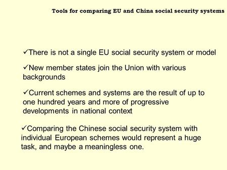 Tools for comparing EU and China social security systems New member states join the Union with various backgrounds Current schemes and systems are the.