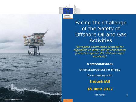 Energy Facing the Challenge of the Safety of Offshore Oil and Gas Activities [European Commission proposal for regulation of safety and environmental protection.