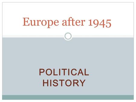 Europe after 1945 Political history.