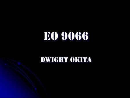EO 9066 Dwight Okita.