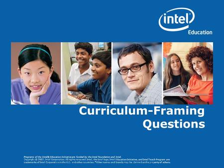 Programs of the Intel® Education Initiative are funded by the Intel Foundation and Intel. Copyright © 2007, Intel Corporation. All rights reserved. Intel,