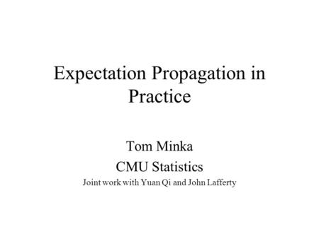 Expectation Propagation in Practice