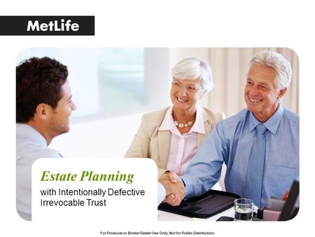 Estate Planning with Intentionally Defective Irrevocable Trust.