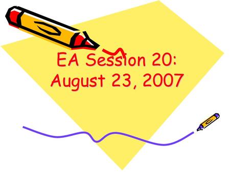 EA Session 20: August 23, 2007. Overview Typology of Situations to be covered Equilibrium in Competitive Factor Markets –Characteristics of Competitive.