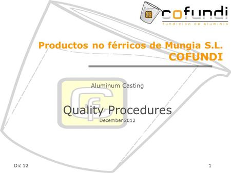 Dic 121 Productos no férricos de Mungia S.L. COFUNDI Aluminum Casting Quality Procedures December 2012.