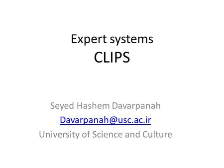 Expert systems CLIPS Seyed Hashem Davarpanah