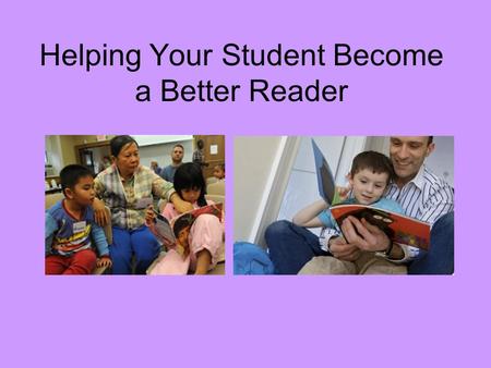 Helping Your Student Become a Better Reader. What might be causing my child trouble? The text (book) is too hard. Model – He/she doesnt know why reading.