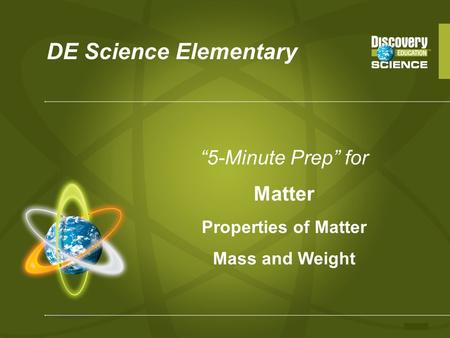 DE Science Elementary 5-Minute Prep for Matter Properties of Matter Mass and Weight.