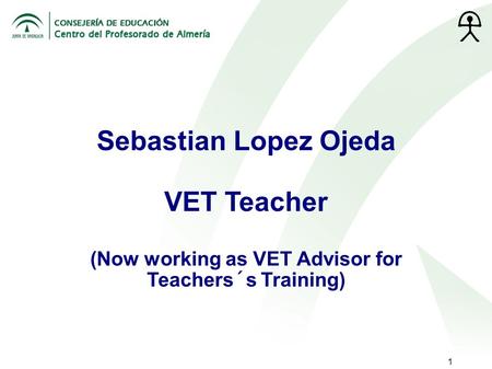 1 Sebastian Lopez Ojeda VET Teacher (Now working as VET Advisor for Teachers´s Training)