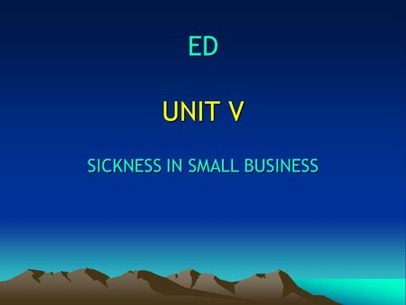 SICKNESS IN SMALL BUSINESS
