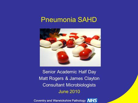 Pneumonia SAHD Senior Academic Half Day Matt Rogers & James Clayton