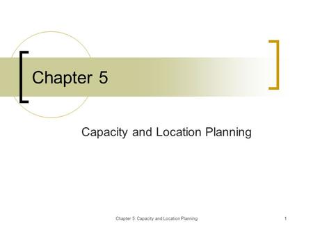 Capacity and Location Planning
