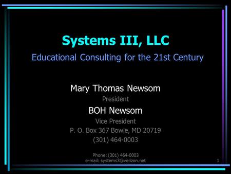 Phone: (301) 464-0003   Systems III, LLC Educational Consulting for the 21st Century Mary Thomas Newsom President BOH Newsom.