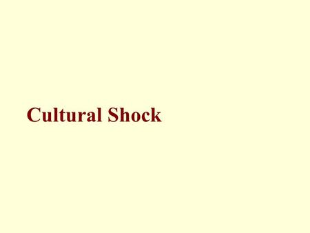 Cultural Shock.