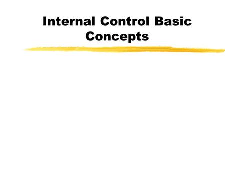Internal Control Basic Concepts 2 Why do stores use cash registers? zTo safeguard assets zTo insure accuracy and reliability of accounting data zTo provide.