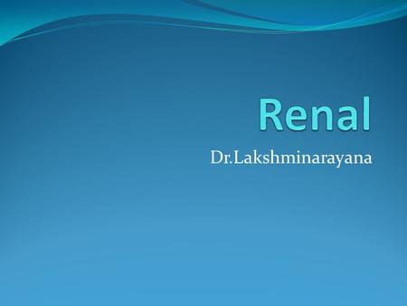 Renal Dr.Lakshminarayana.