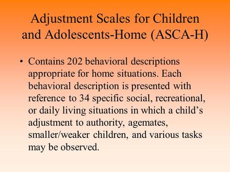 Adjustment Scales for Children and Adolescents-Home (ASCA-H)