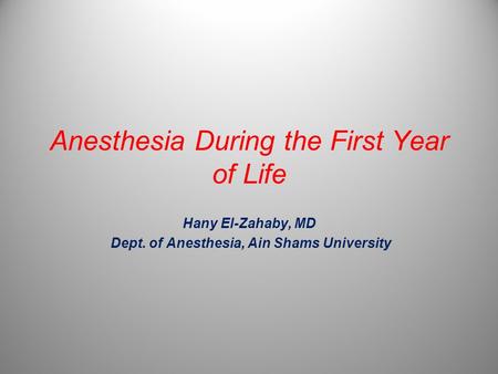 Anesthesia During the First Year of Life