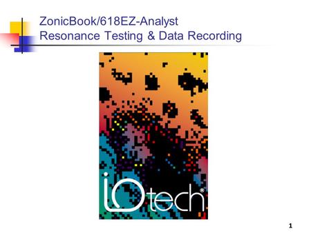 1 ZonicBook/618EZ-Analyst Resonance Testing & Data Recording.