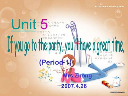 UnitUnit 5 (Period 1) Mrs Zhong 2007.4.26 * consequence n. * jeans n. * let in * organize v. organization n. eg: WTO WHO * bike n. * you ll=you will.