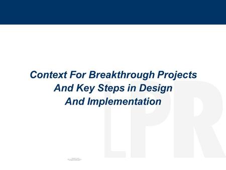 Context For Breakthrough Projects And Key Steps in Design And Implementation.
