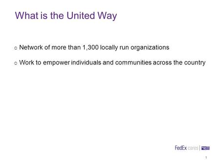 What is the United Way 1 Network of more than 1,300 locally run organizations Work to empower individuals and communities across the country.