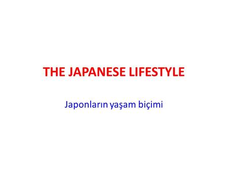 THE JAPANESE LIFESTYLE Japonların yaşam biçimi. wood A WOODEN house.
