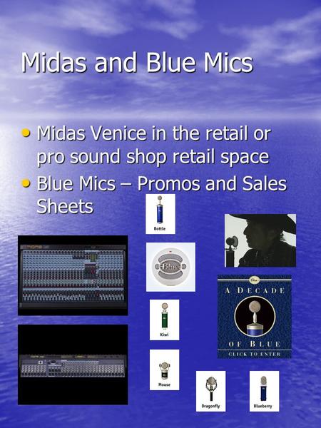 Midas and Blue Mics Midas Venice in the retail or pro sound shop retail space Midas Venice in the retail or pro sound shop retail space Blue Mics – Promos.