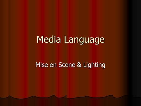 Mise en Scene & Lighting