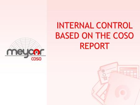 INTERNAL CONTROL BASED ON THE COSO REPORT