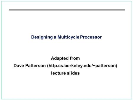 Designing a Multicycle Processor