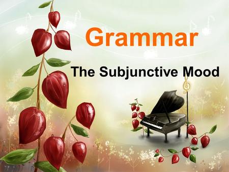 Grammar The Subjunctive Mood People get AIDS after having been infected with HIV. Let me do it. Please keep quiet in the reading room. How should we.