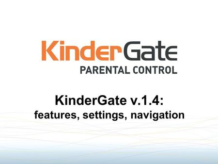 KinderGate v.1.4: features, settings, navigation.