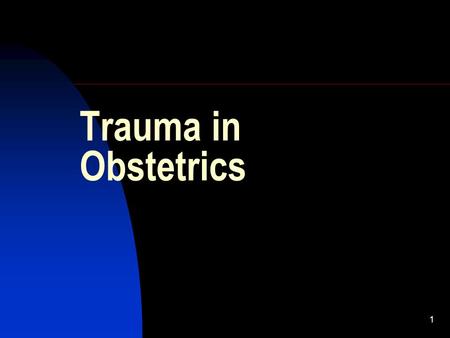Trauma in Obstetrics.