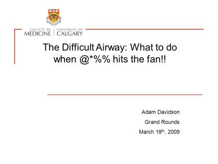 The Difficult Airway: What to do hits the fan!!