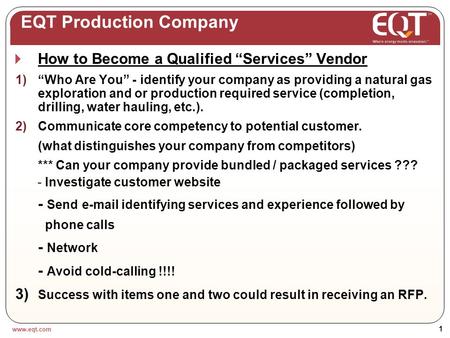 EQT Production Company - exploration and production company in the Appalachian basin.