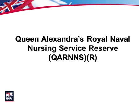 Queen Alexandra’s Royal Naval Nursing Service Reserve (QARNNS)(R)