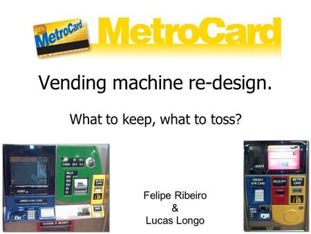 Vending machine re-design.